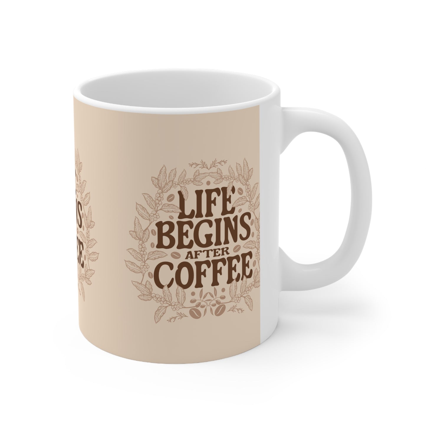 Life Begins After Coffee Ceramic Cups, (11oz)